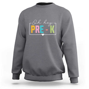 Pre-School Teacher Sweatshirt Oh Hey Pre-K TS09 Charcoal Print Your Wear