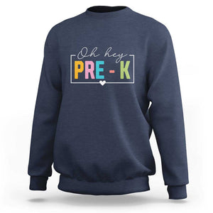 Pre-School Teacher Sweatshirt Oh Hey Pre-K TS09 Navy Print Your Wear