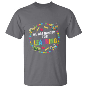 Pre-School Teacher T Shirt We Are Hungry For Learning TS09 Charcoal Print Your Wear