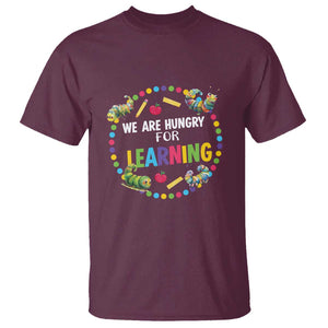 Pre-School Teacher T Shirt We Are Hungry For Learning TS09 Maroon Print Your Wear