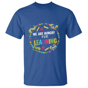 Pre-School Teacher T Shirt We Are Hungry For Learning TS09 Royal Blue Print Your Wear