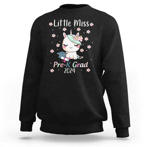 Pre-School Graduation Sweatshirt Little Miss Pre-K Grad 2024 Cute Unicorn TS09 Black Print Your Wear