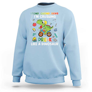 Pre-School Sweatshirt I'm Crushing Pre-K Like A Dinosaur Back To School TS09 Light Blue Print Your Wear