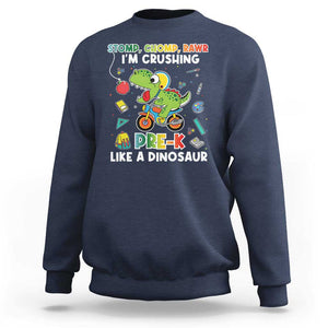 Pre-School Sweatshirt I'm Crushing Pre-K Like A Dinosaur Back To School TS09 Navy Print Your Wear