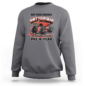 Pre-School Monster Truck Sweatshirt Rev Your Engines Shift Your Gear I'm Crashing Into My Pre-K Year TS09 Charcoal Print Your Wear