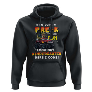 Pre-School Graduation Hoodie So Long Pre-K Look Out Kindergarten Here I Come Dinosaur Monster Truck TS09 Black Print Your Wear