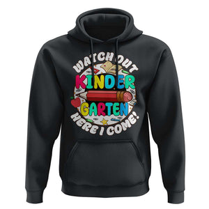 Watch Out Kindergarten Hoodie Here I Come 1st Day Of School TS09 Black Print Your Wear