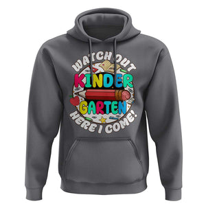 Watch Out Kindergarten Hoodie Here I Come 1st Day Of School TS09 Charcoal Print Your Wear