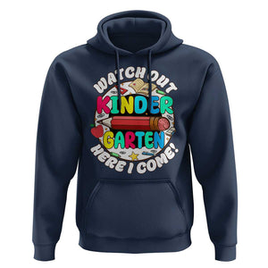 Watch Out Kindergarten Hoodie Here I Come 1st Day Of School TS09 Navy Print Your Wear