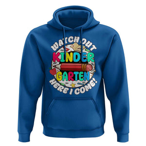 Watch Out Kindergarten Hoodie Here I Come 1st Day Of School TS09 Royal Blue Print Your Wear