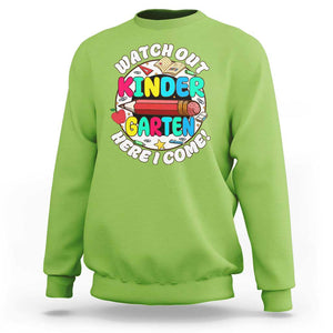 Watch Out Kindergarten Sweatshirt Here I Come 1st Day Of School TS09 Lime Print Your Wear