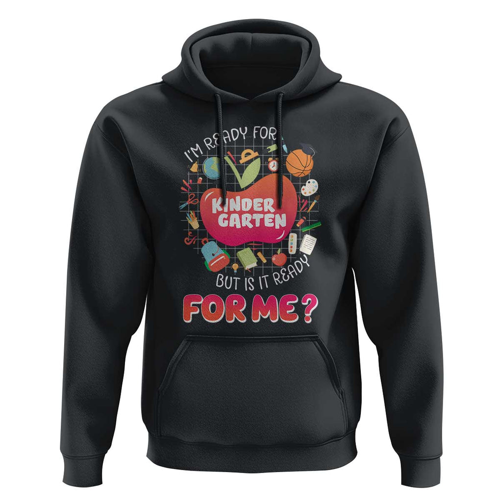 I'm Ready For Kindergarten Hoodie But Is It Ready For Me TS09 Black Print Your Wear