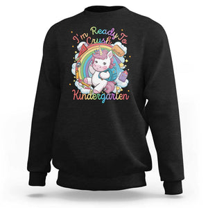 I'm Ready To Crush Kindergarden Sweatshirt Rainbow Unicorn Back To School TS09 Black Print Your Wear