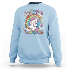 I'm Ready To Crush Kindergarden Sweatshirt Rainbow Unicorn Back To School TS09 Light Blue Print Your Wear