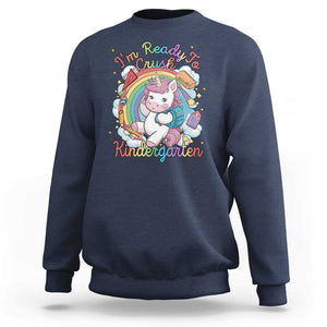 I'm Ready To Crush Kindergarden Sweatshirt Rainbow Unicorn Back To School TS09 Navy Print Your Wear