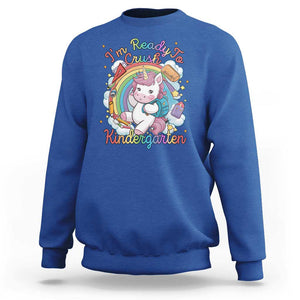 I'm Ready To Crush Kindergarden Sweatshirt Rainbow Unicorn Back To School TS09 Royal Blue Print Your Wear