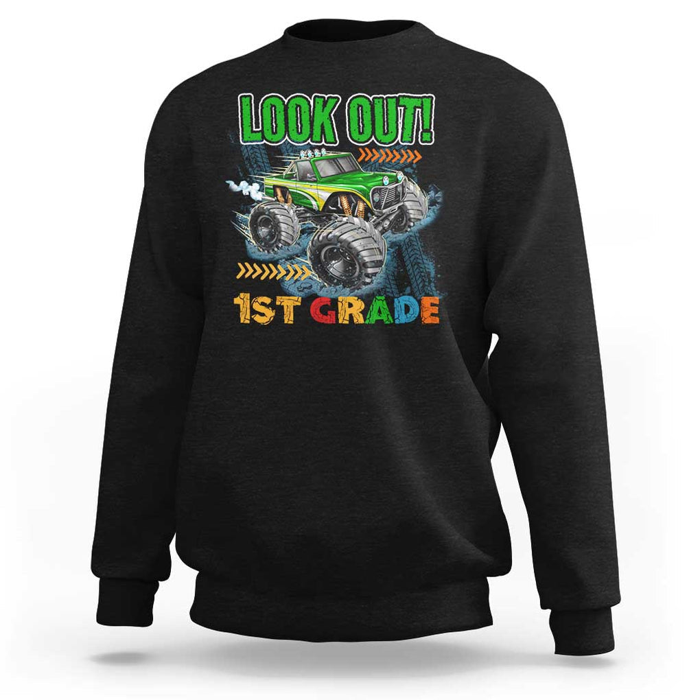 Look Out 1st Grade Monster Truck Sweatshirt TS09 Black Print Your Wear