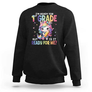 Funny Back To School Unicorn Sweatshirt I'm Ready For 1st Grade But Is It Ready For Me TS09 Black Print Your Wear