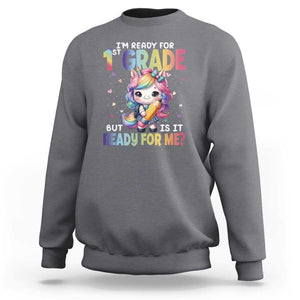 Funny Back To School Unicorn Sweatshirt I'm Ready For 1st Grade But Is It Ready For Me TS09 Charcoal Print Your Wear