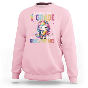 Funny Back To School Unicorn Sweatshirt I'm Ready For 1st Grade But Is It Ready For Me TS09 Light Pink Print Your Wear