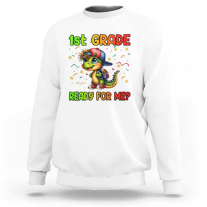 Funny Dinosaur Back To School Sweatshirt I'm Ready For 1st Grade But Is It Ready For Me TS09 White Print Your Wear