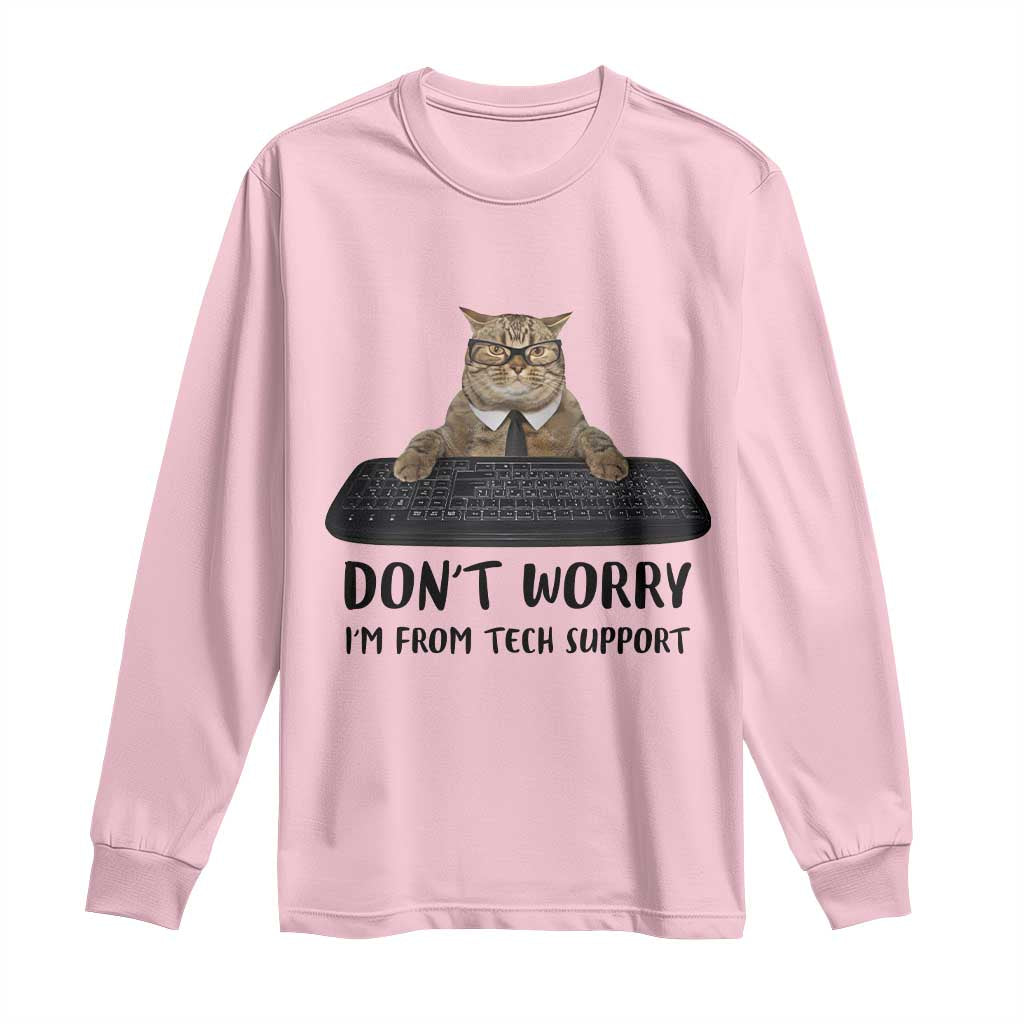 Funny Don't Worry I'm From Tech Support Long Sleeve Shirt TS09 Light Pink Print Your Wear