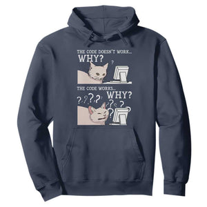 Funny Coder Hoodie The Code Doesn't Work Why Cat Meme TS09 Navy Print Your Wear