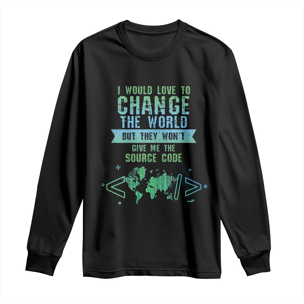 Funny Coder Long Sleeve Shirt I Would Like To Change The World TS09 Black Print Your Wear