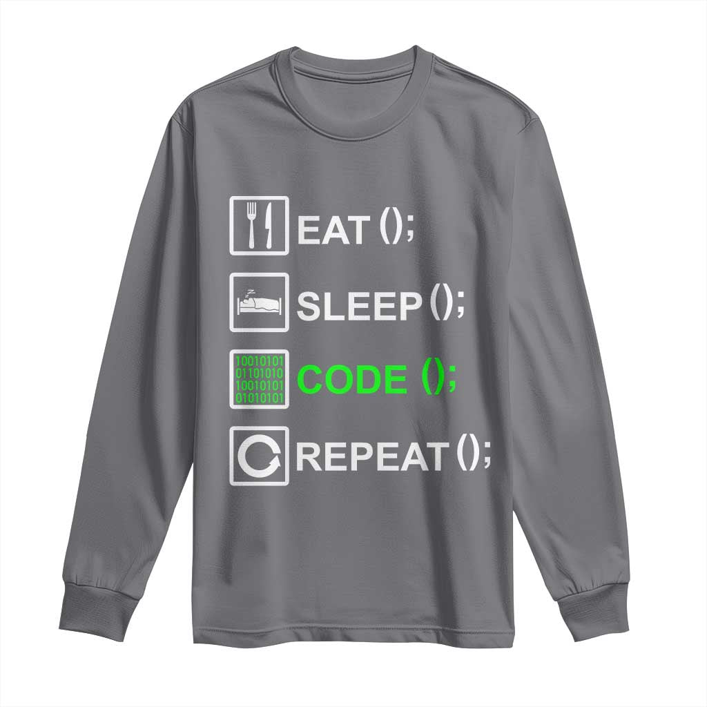 Funny Coder Long Sleeve Shirt Eat Sleep Code Repeat TS09 Charcoal Print Your Wear