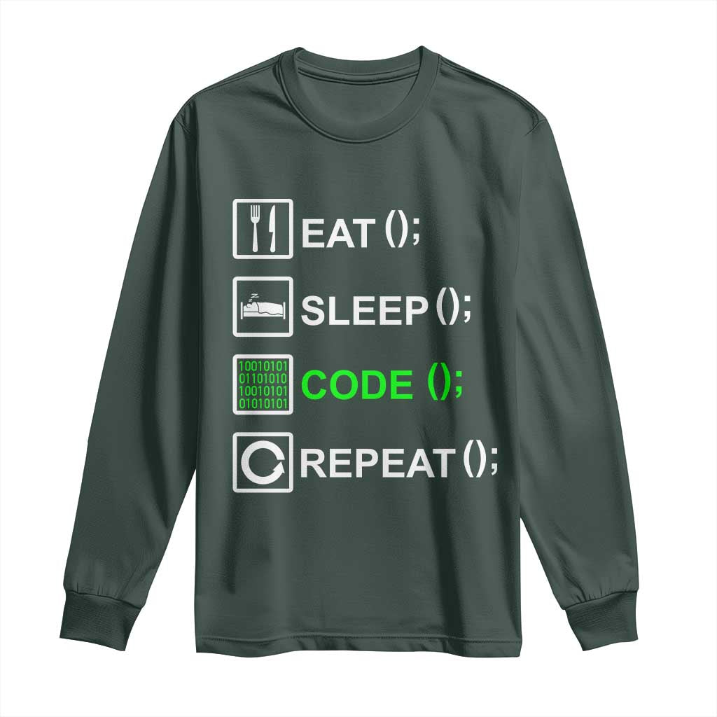 Funny Coder Long Sleeve Shirt Eat Sleep Code Repeat TS09 Dark Forest Green Print Your Wear