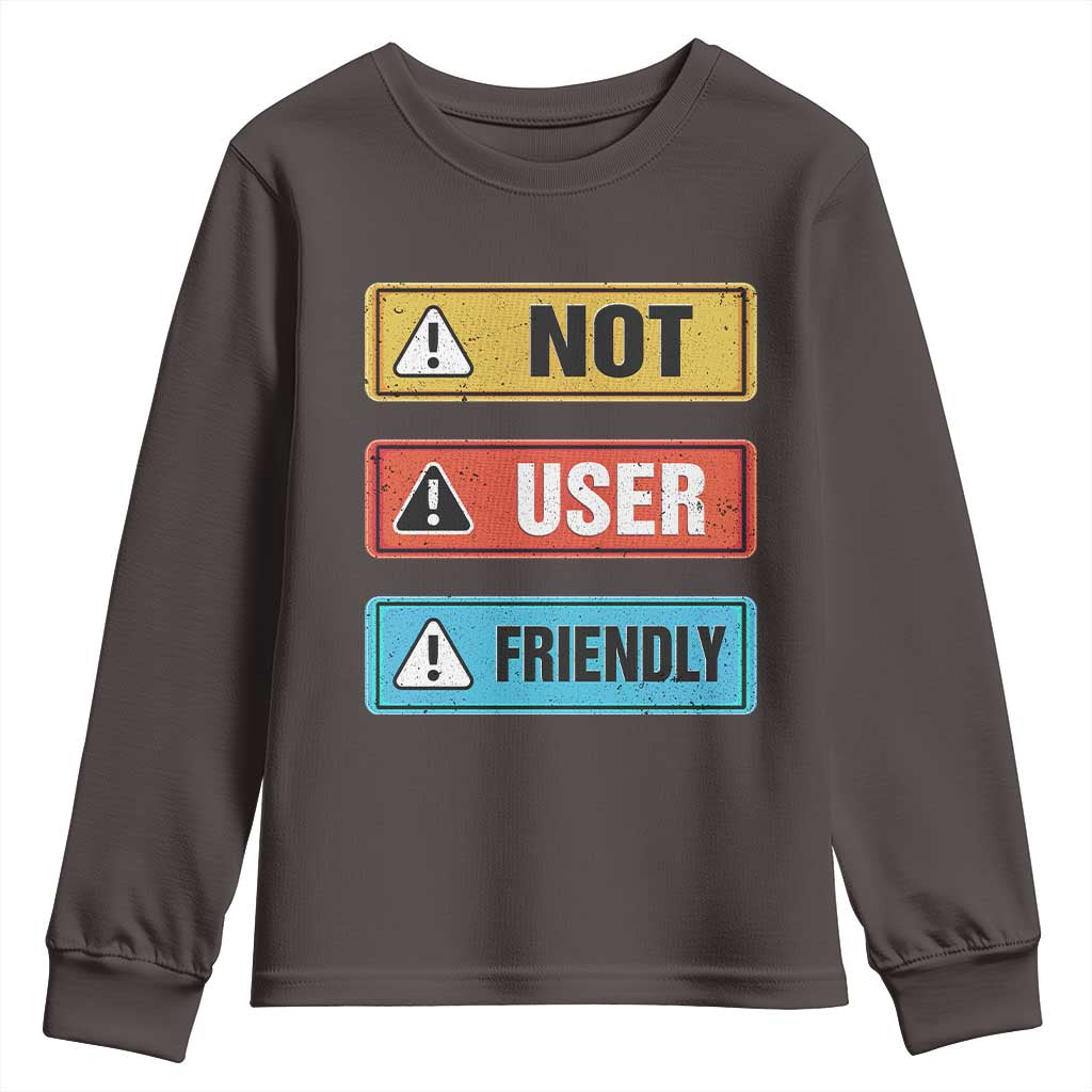 Funny Coder Youth Sweatshirt Not User Friendly TS09 Dark Chocolate Print Your Wear