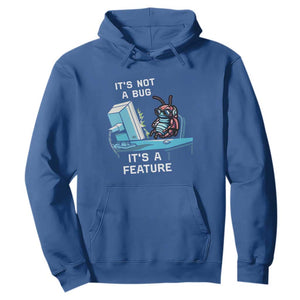 Funny Coder Hoodie It's Not A Bug It's A Feature TS09 Royal Blue Print Your Wear