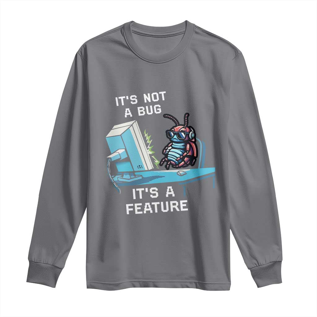 Funny Coder Long Sleeve Shirt It's Not A Bug It's A Feature TS09 Charcoal Print Your Wear