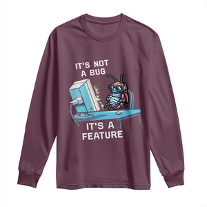 Funny Coder Long Sleeve Shirt It's Not A Bug It's A Feature TS09 Maroon Print Your Wear