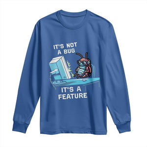Funny Coder Long Sleeve Shirt It's Not A Bug It's A Feature TS09 Royal Blue Print Your Wear