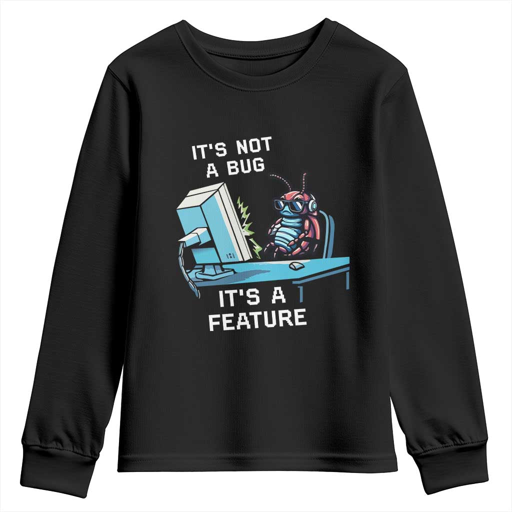 Funny Coder Youth Sweatshirt It's Not A Bug It's A Feature TS09 Black Print Your Wear