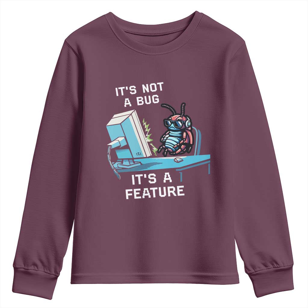 Funny Coder Youth Sweatshirt It's Not A Bug It's A Feature TS09 Maroon Print Your Wear