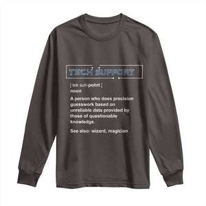 Funny Tech Support Description Long Sleeve Shirt TS09 Dark Chocolate Print Your Wear