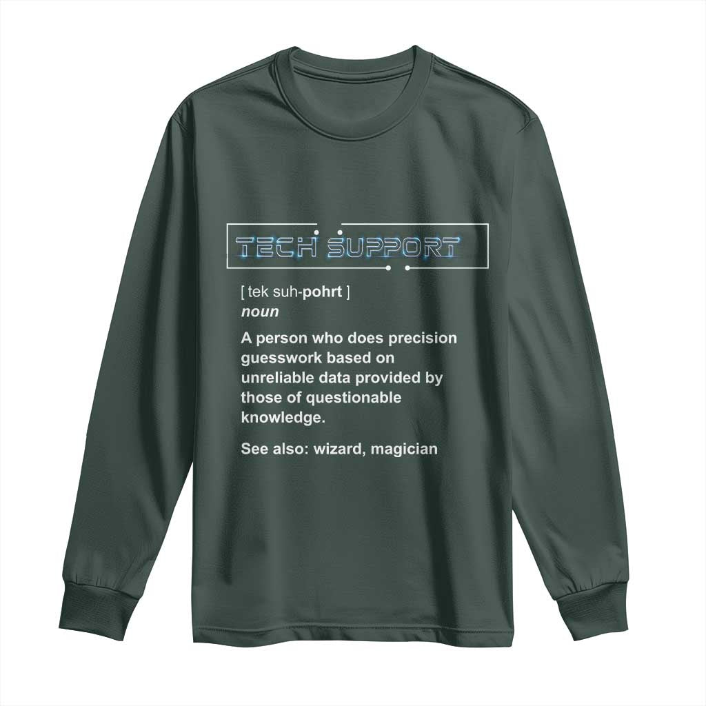 Funny Tech Support Description Long Sleeve Shirt TS09 Dark Forest Green Print Your Wear