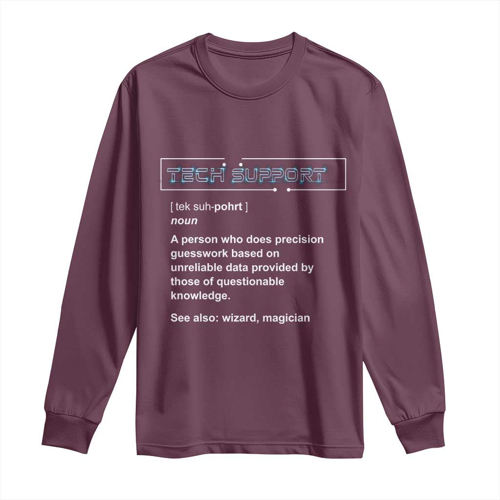 Funny Tech Support Description Long Sleeve Shirt TS09 Maroon Print Your Wear