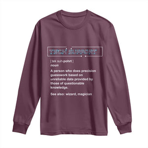 Funny Tech Support Description Long Sleeve Shirt TS09 Maroon Print Your Wear