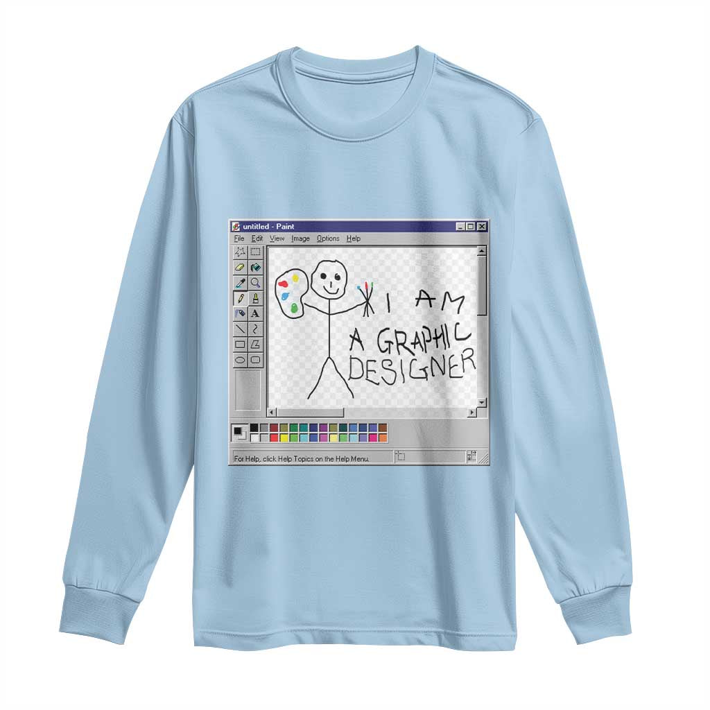 Funny I Am A Graphic Designer Long Sleeve Shirt TS09 Light Blue Print Your Wear