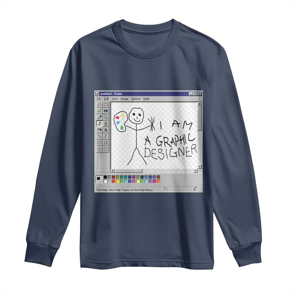 Funny I Am A Graphic Designer Long Sleeve Shirt TS09 Navy Print Your Wear