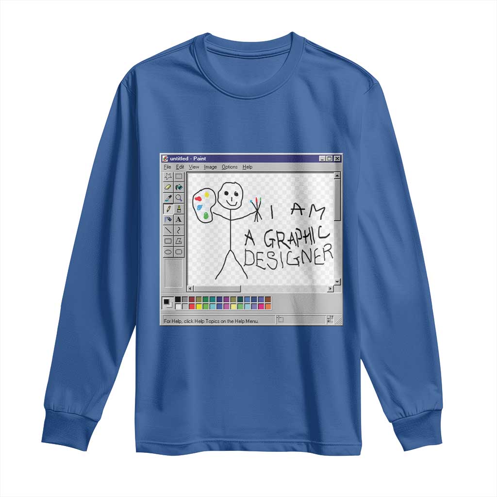 Funny I Am A Graphic Designer Long Sleeve Shirt TS09 Royal Blue Print Your Wear
