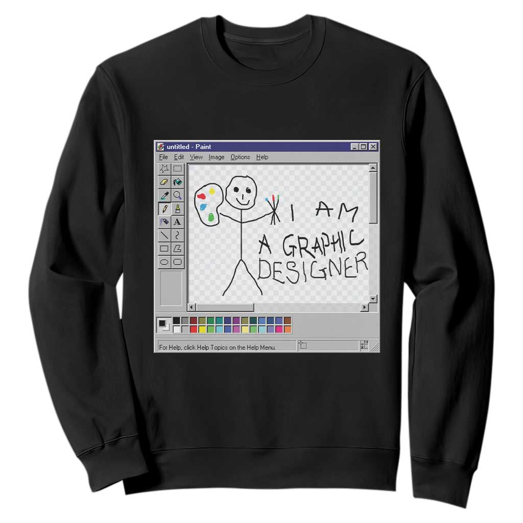 Funny I Am A Graphic Designer Sweatshirt TS09 Black Print Your Wear