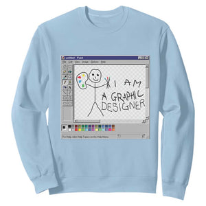 Funny I Am A Graphic Designer Sweatshirt TS09 Light Blue Print Your Wear