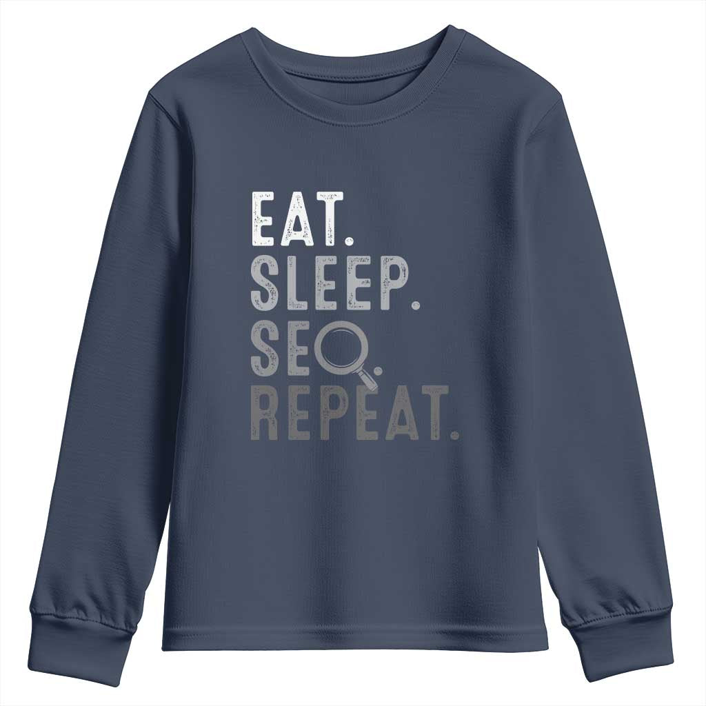 Funny Marketer Youth Sweatshirt Eat Sleep SEO Repeat TS09 Navy Print Your Wear
