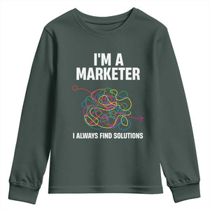 Funny Marketer Youth Sweatshirt I Always Find Solutions TS09 Dark Forest Green Print Your Wear