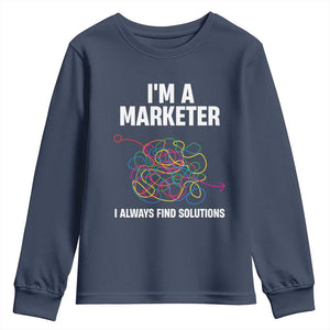 Funny Marketer Youth Sweatshirt I Always Find Solutions TS09 Navy Print Your Wear