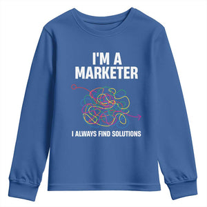 Funny Marketer Youth Sweatshirt I Always Find Solutions TS09 Royal Blue Print Your Wear